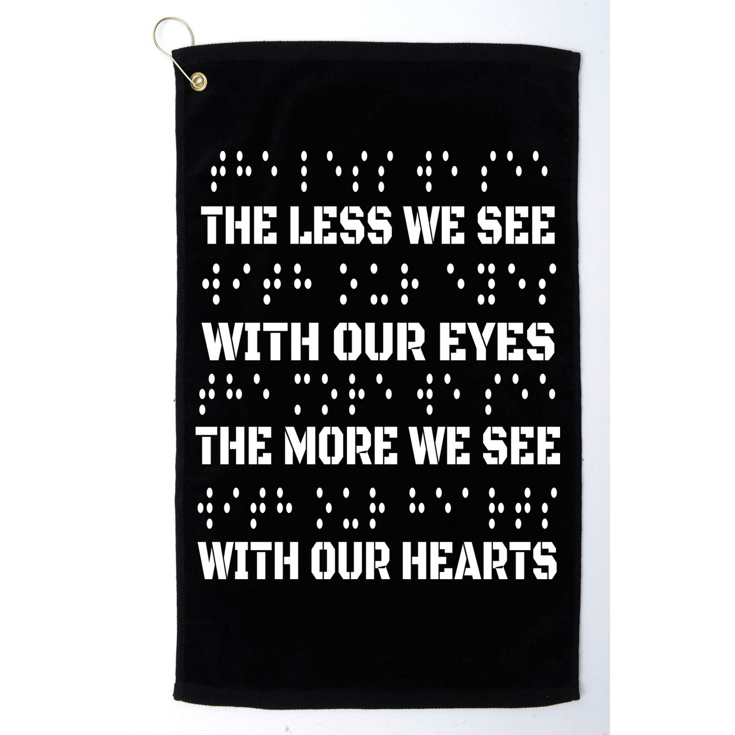 Funny Braille The Less We See With Our Eyes Golf Towel