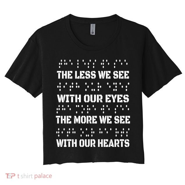 Funny Braille The Less We See With Our Eyes Crop Top