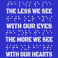 Funny Braille The Less We See With Our Eyes Button