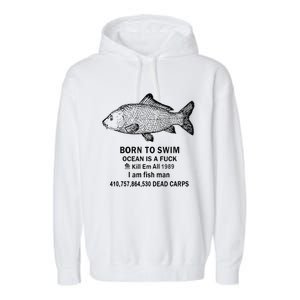 Funny Born To Swim Ocean Is A Fuk Kill Em All 1989 Garment-Dyed Fleece Hoodie