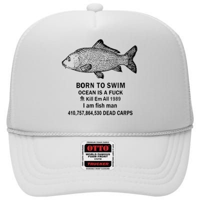 Funny Born To Swim Ocean Is A Fuk Kill Em All 1989 High Crown Mesh Back Trucker Hat