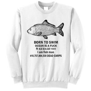 Funny Born To Swim Ocean Is A Fuk Kill Em All 1989 Sweatshirt