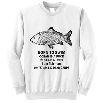 Funny Born To Swim Ocean Is A Fuk Kill Em All 1989 Sweatshirt