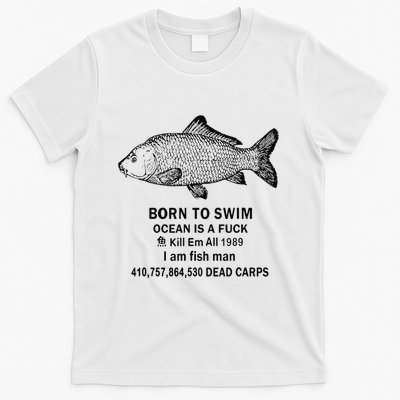 Funny Born To Swim Ocean Is A Fuk Kill Em All 1989 T-Shirt