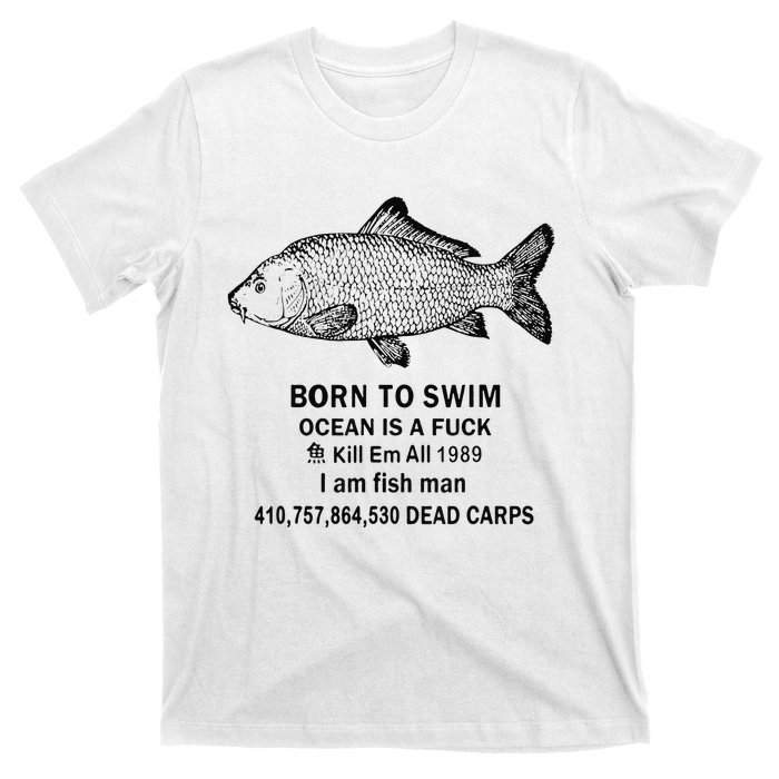 Funny Born To Swim Ocean Is A Fuk Kill Em All 1989 T-Shirt