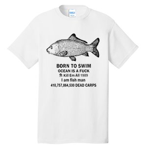 Funny Born To Swim Ocean Is A Fuk Kill Em All 1989 Tall T-Shirt