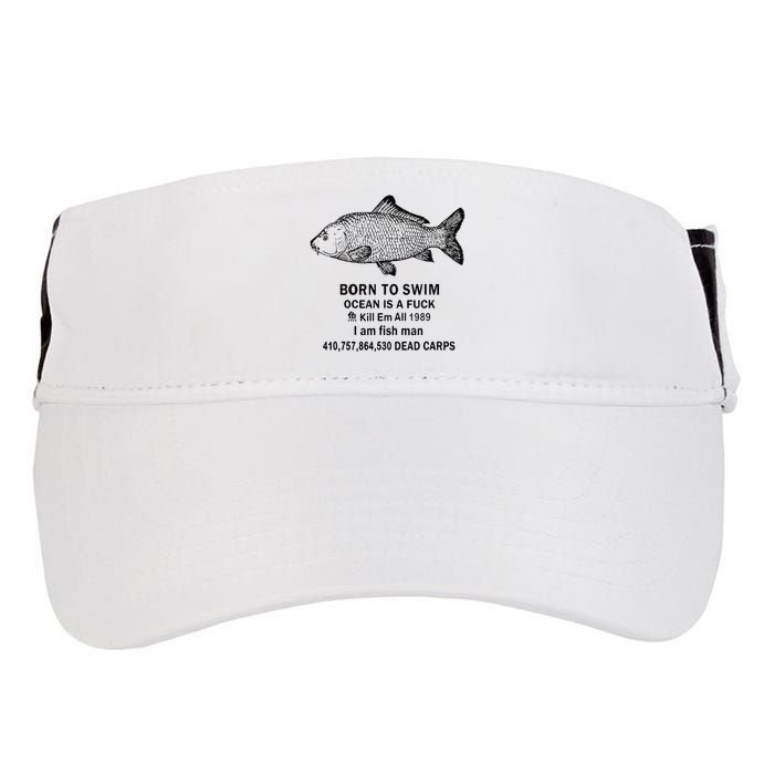Funny Born To Swim Ocean Is A Fuk Kill Em All 1989 Adult Drive Performance Visor