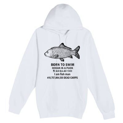 Funny Born To Swim Ocean Is A Fuk Kill Em All 1989 Premium Pullover Hoodie