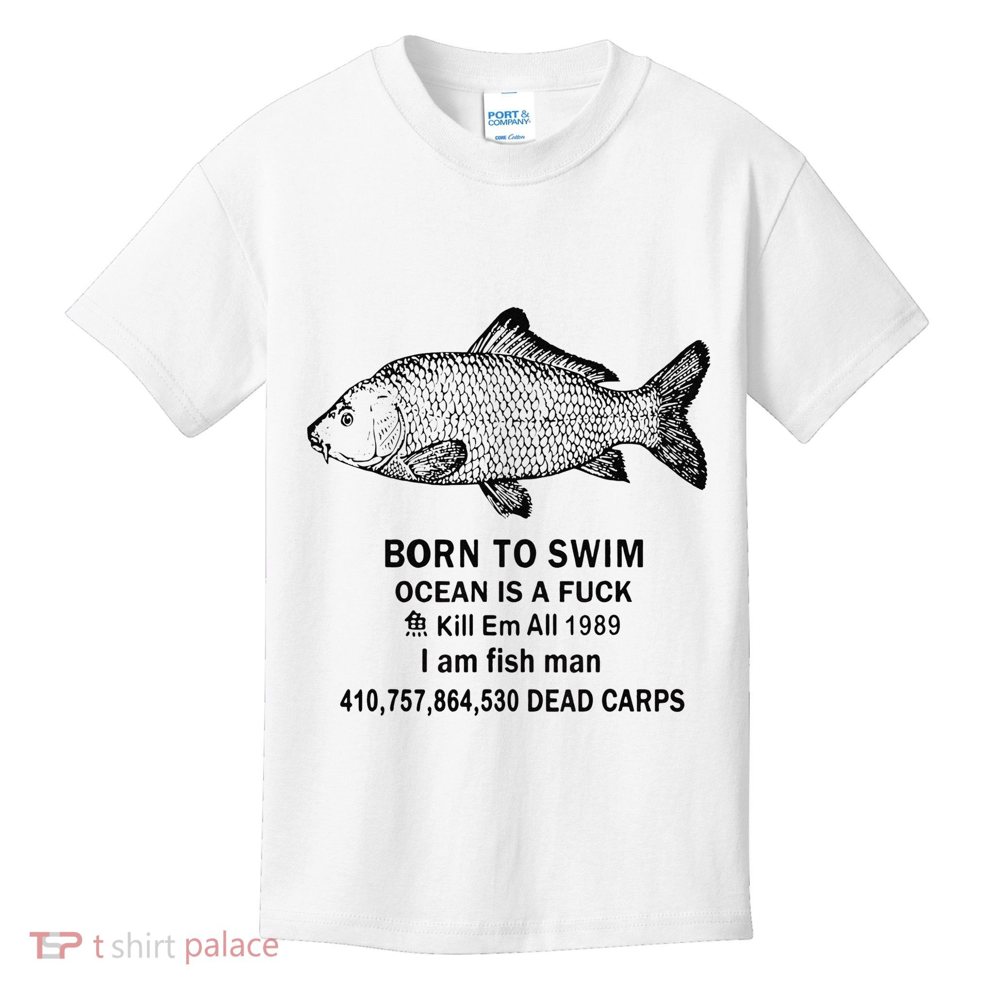 Funny Born To Swim Ocean Is A Fuk Kill Em All 1989 Kids T-Shirt