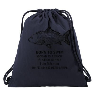 Funny Born To Swim Ocean Is A Fuk Kill Em All 1989 Drawstring Bag