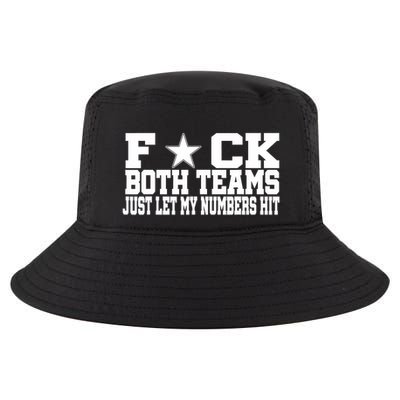 Fuck Both Teams Just Let My Numbers Hit Cool Comfort Performance Bucket Hat