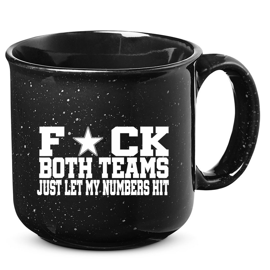 Fuck Both Teams Just Let My Numbers Hit 15oz Campfire Ceramic Mug