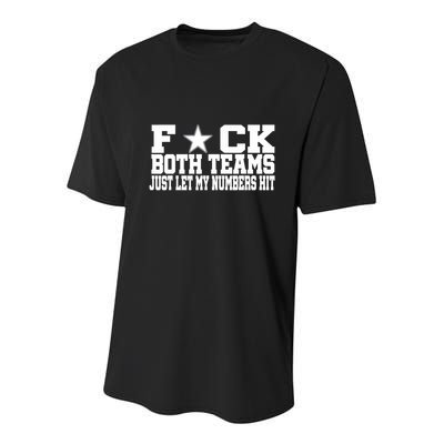 Fuck Both Teams Just Let My Numbers Hit Youth Performance Sprint T-Shirt