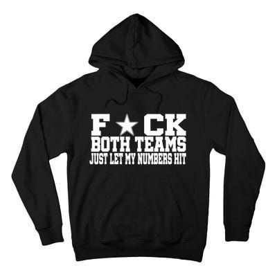 Fuck Both Teams Just Let My Numbers Hit Tall Hoodie