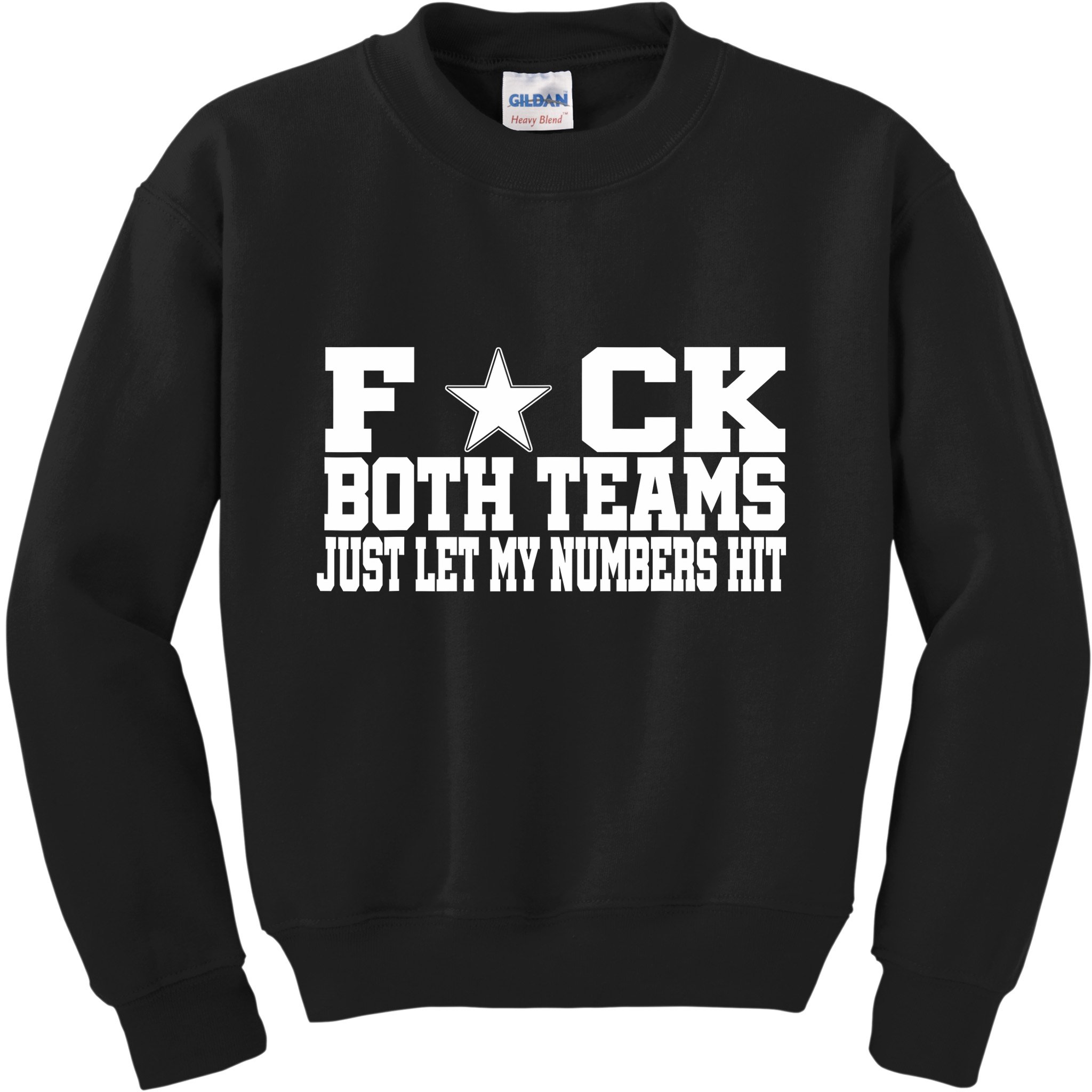 Fuck Both Teams Just Let My Numbers Hit Kids Sweatshirt