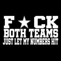Fuck Both Teams Just Let My Numbers Hit Wool Snapback Cap