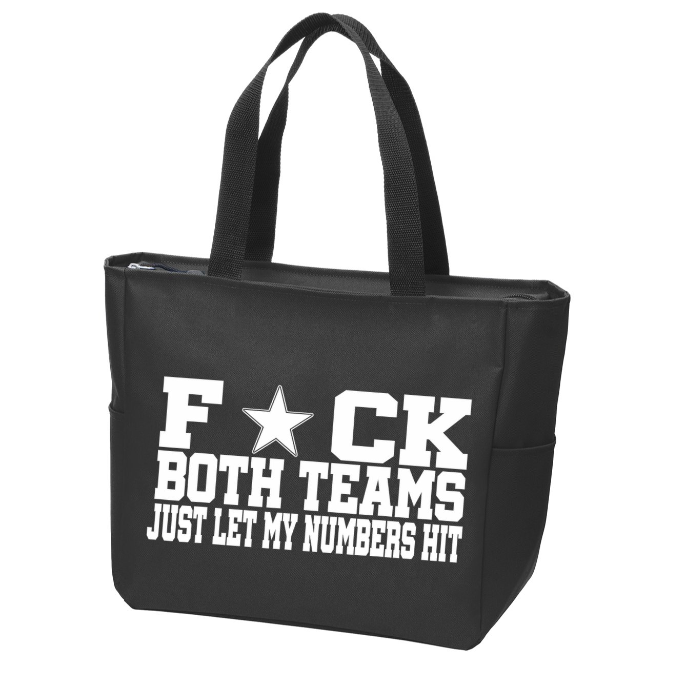 Fuck Both Teams Just Let My Numbers Hit Zip Tote Bag