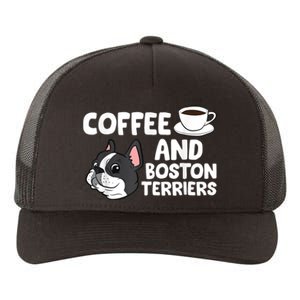 Funny Boston Terrier Lover Coffee And Boston Terriers Yupoong Adult 5-Panel Trucker Hat