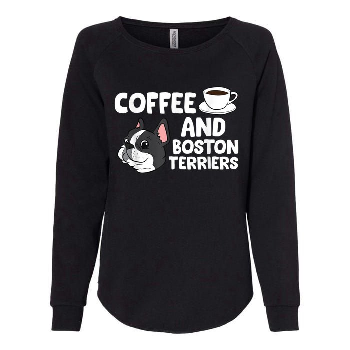 Funny Boston Terrier Lover Coffee And Boston Terriers Womens California Wash Sweatshirt