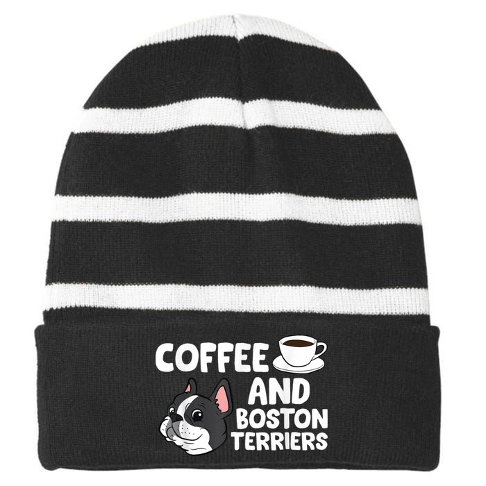 Funny Boston Terrier Lover Coffee And Boston Terriers Striped Beanie with Solid Band