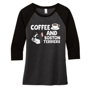 Funny Boston Terrier Lover Coffee And Boston Terriers Women's Tri-Blend 3/4-Sleeve Raglan Shirt