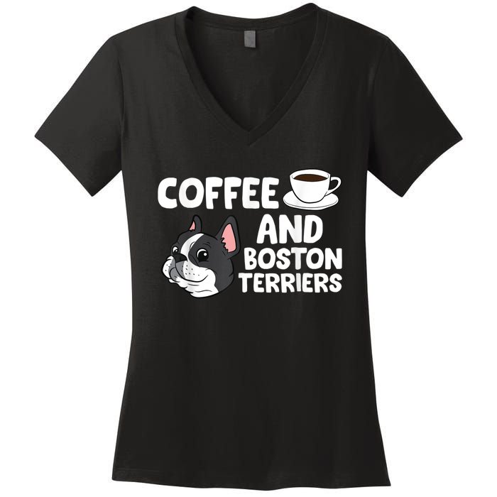 Funny Boston Terrier Lover Coffee And Boston Terriers Women's V-Neck T-Shirt