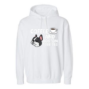 Funny Boston Terrier Lover Coffee And Boston Terriers Garment-Dyed Fleece Hoodie