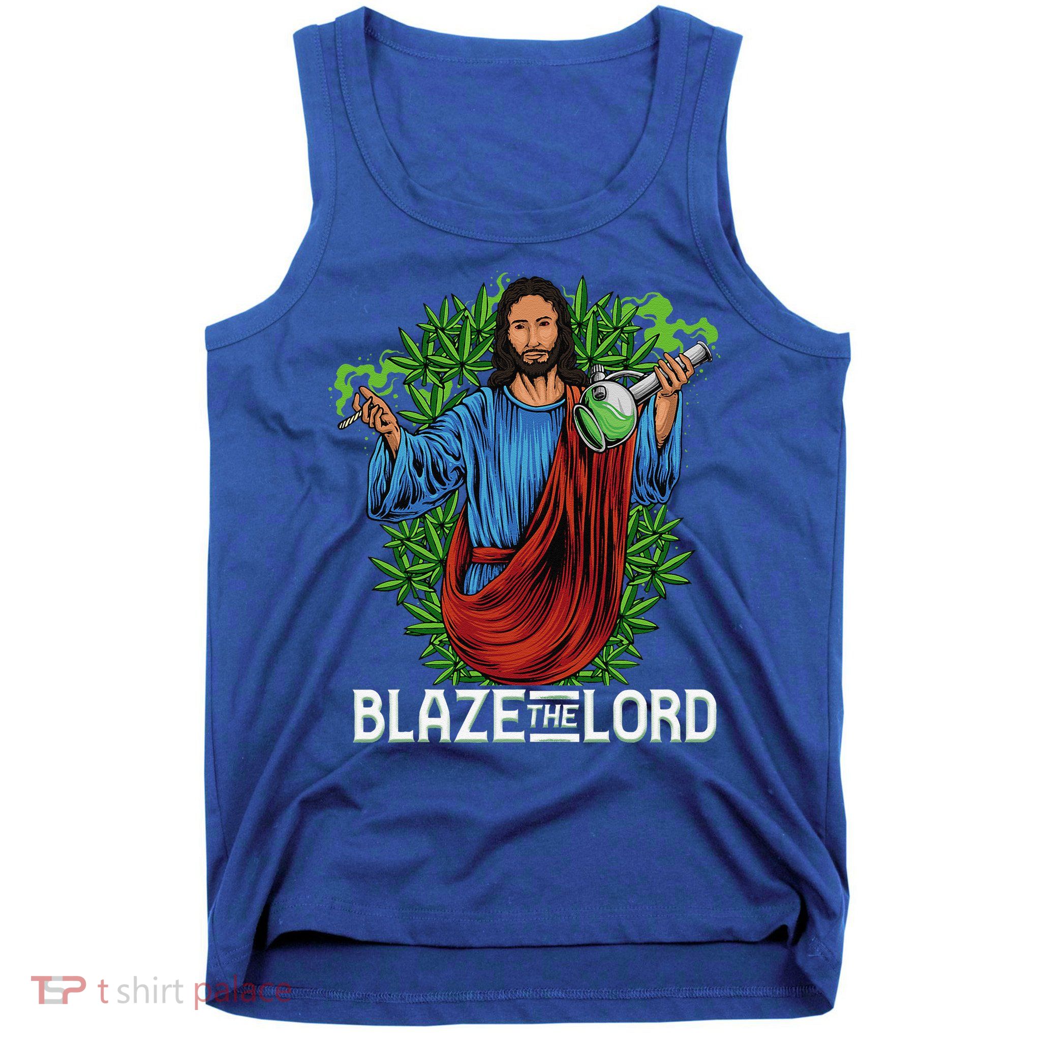 Funny Blaze The Lord High Stoned Jesus 420 Weed Lovers Gift Tank Top