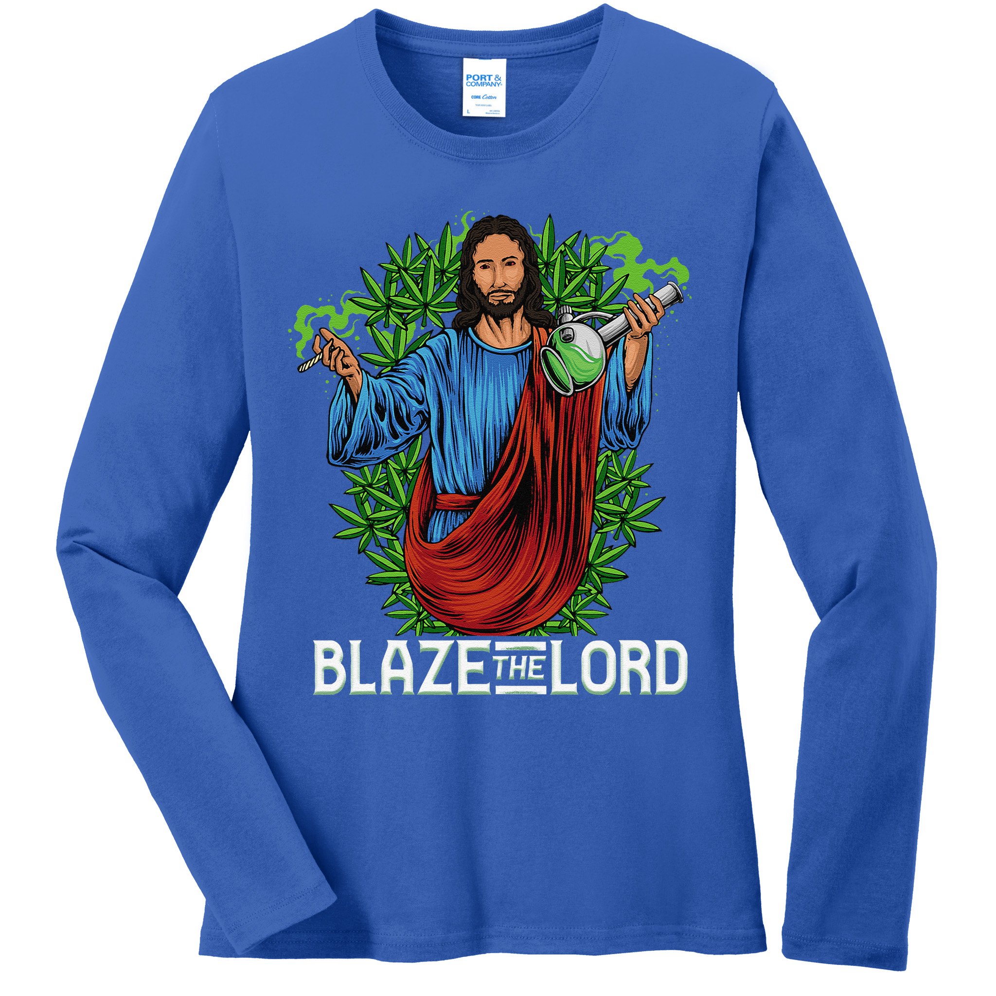Funny Blaze The Lord High Stoned Jesus 420 Weed Lovers Gift Ladies Long Sleeve Shirt