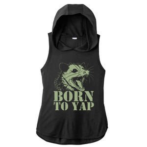 Funny Born To Yap Opossum Ladies PosiCharge Tri-Blend Wicking Draft Hoodie Tank