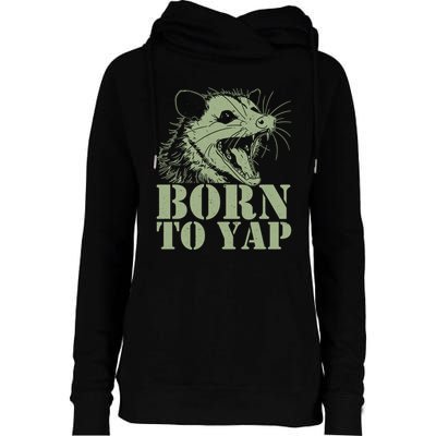 Funny Born To Yap Opossum Womens Funnel Neck Pullover Hood