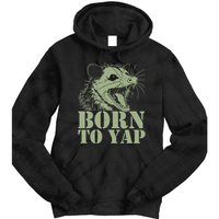 Funny Born To Yap Opossum Tie Dye Hoodie