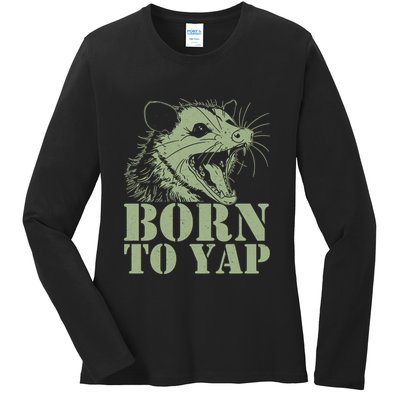 Funny Born To Yap Opossum Ladies Long Sleeve Shirt