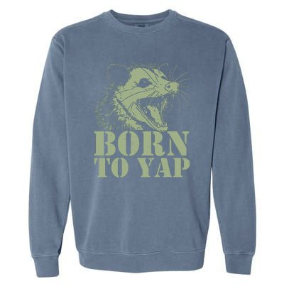 Funny Born To Yap Opossum Garment-Dyed Sweatshirt