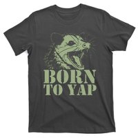 Funny Born To Yap Opossum T-Shirt