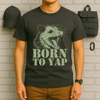 Funny Born To Yap Opossum T-Shirt