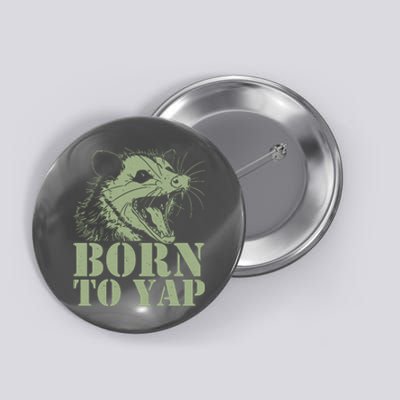 Funny Born To Yap Opossum Button