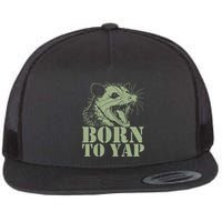 Funny Born To Yap Opossum Flat Bill Trucker Hat