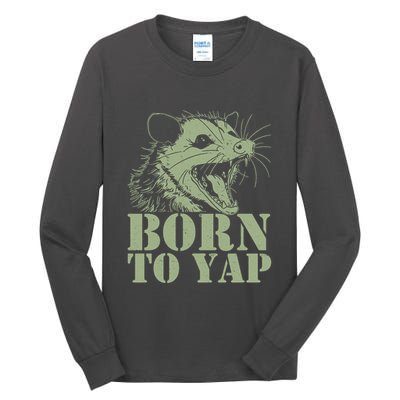Funny Born To Yap Opossum Tall Long Sleeve T-Shirt