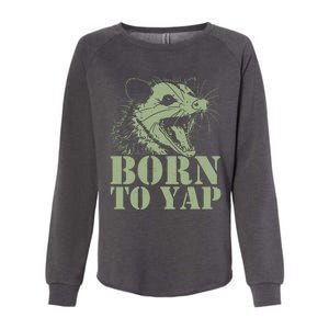 Funny Born To Yap Opossum Womens California Wash Sweatshirt