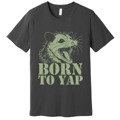 Funny Born To Yap Opossum Premium T-Shirt