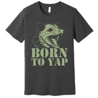 Funny Born To Yap Opossum Premium T-Shirt