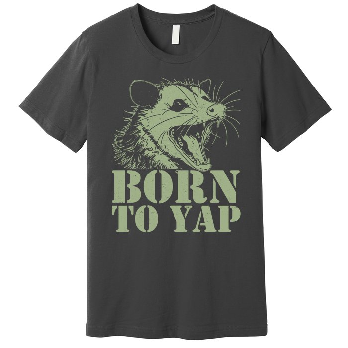 Funny Born To Yap Opossum Premium T-Shirt