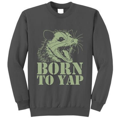 Funny Born To Yap Opossum Tall Sweatshirt