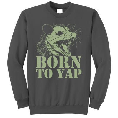 Funny Born To Yap Opossum Tall Sweatshirt