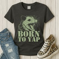 Funny Born To Yap Opossum Womens T-Shirt