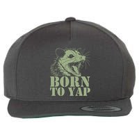 Funny Born To Yap Opossum Wool Snapback Cap