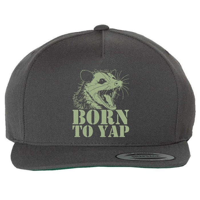 Funny Born To Yap Opossum Wool Snapback Cap