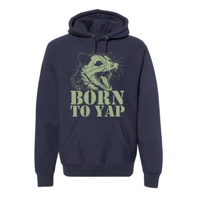 Funny Born To Yap Opossum Premium Hoodie