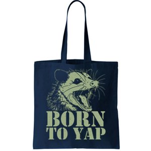 Funny Born To Yap Opossum Tote Bag